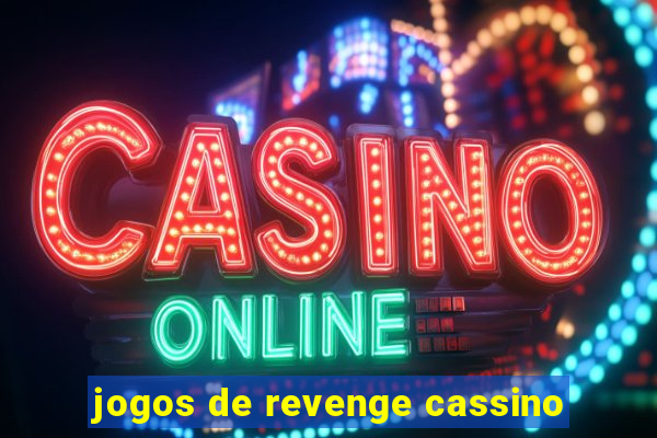 jogos de revenge cassino